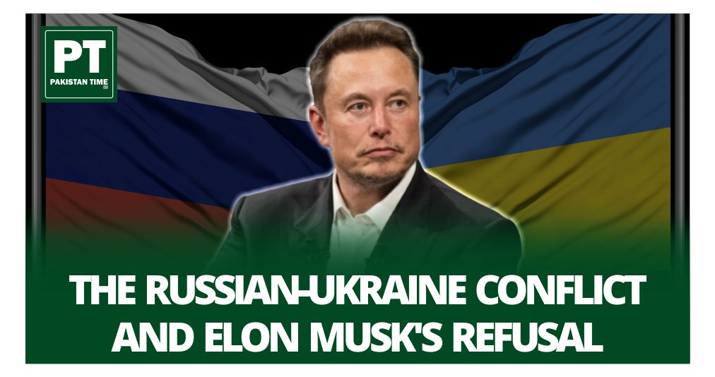 The Russian-Ukraine Conflict and Elon Musk’s Refusal