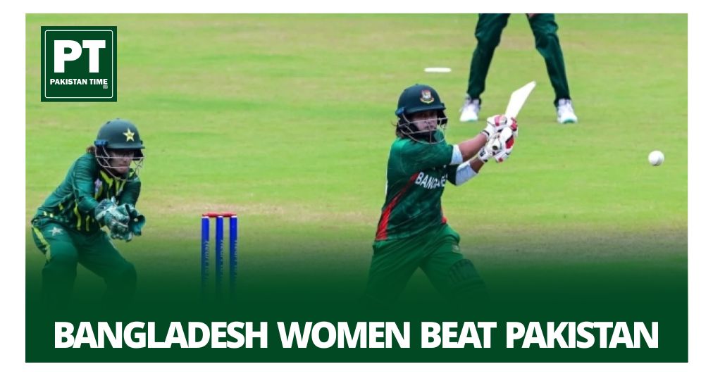Bangladesh Women beat Pakistan