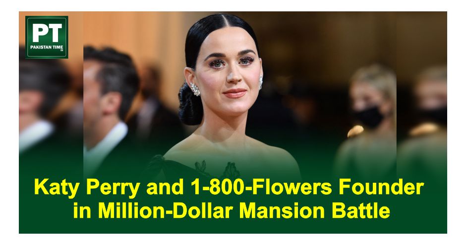 Katy Perry and 1-800-Flowers Founder in Million-Dollar Mansion Battle