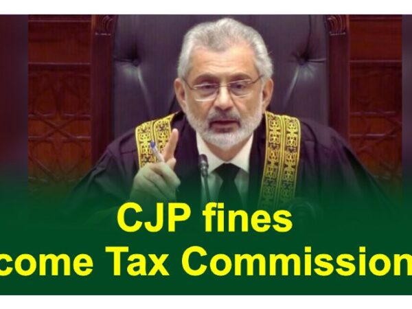 Chief Justice of Pakistan fines Income Tax Commissioner