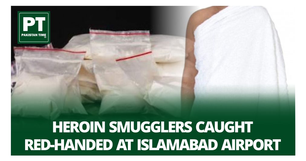 Heroin Smugglers Caught Red-Handed at Islamabad Airport