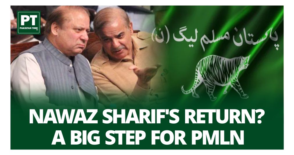 Nawaz Sharif’s return? A big step for PMLN