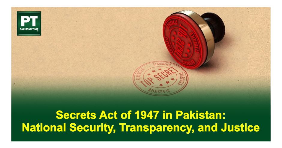 Official Secrets Act of 1923 for Pakistan: National Security, Transparency, and Justice