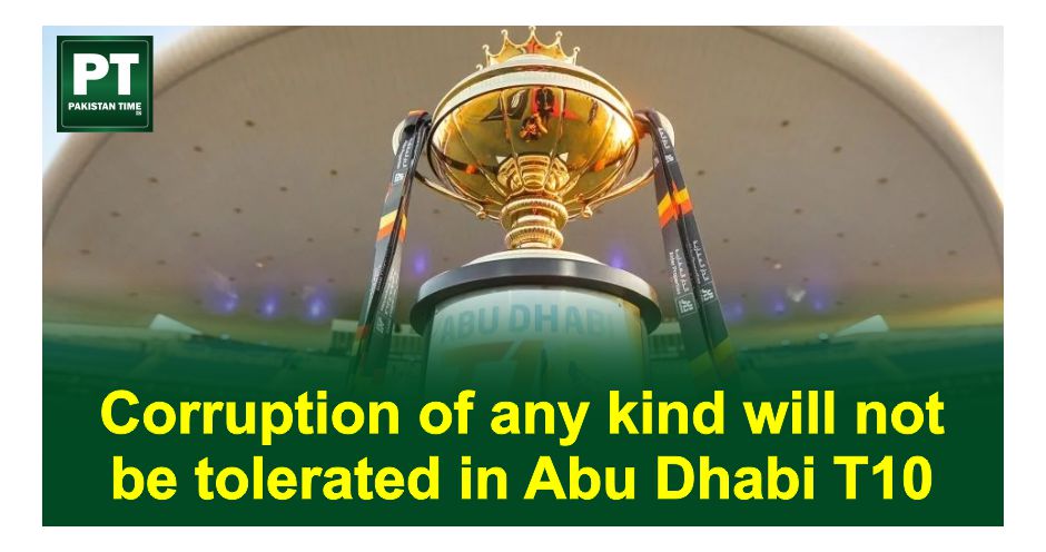 Corruption of any kind will not be tolerated in Abu Dhabi T10