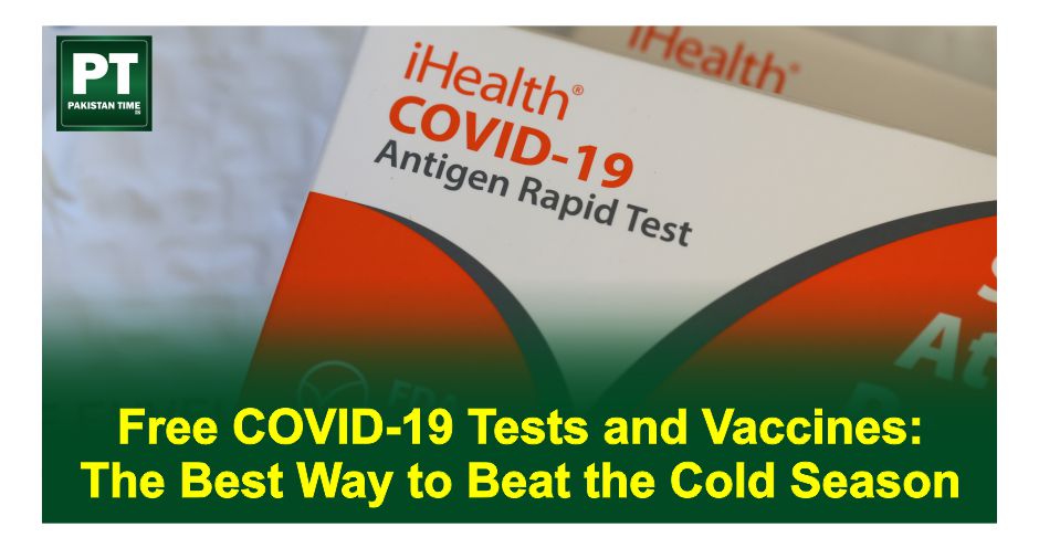 Free COVID-19 Tests and Vaccines: The Best Way to Beat the Cold Season