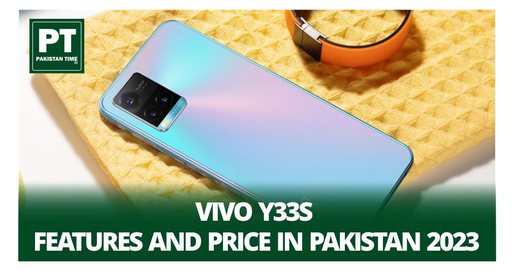 VIVO Y33s: Features and Price in Pakistan 2023