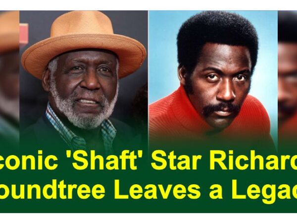 Iconic ‘Shaft’ Star Richard Roundtree Leaves a Legacy: Died at 81