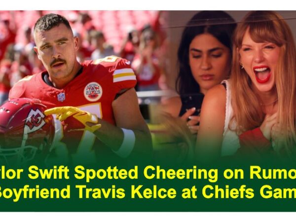 Taylor Swift Spotted Cheering on Rumored Boyfriend Travis Kelce at Chiefs Game