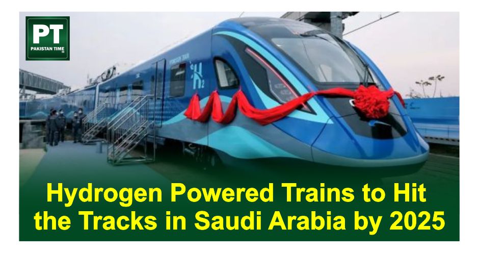 Hydrogen Powered Trains to Hit the Tracks in Saudi Arabia by 2025