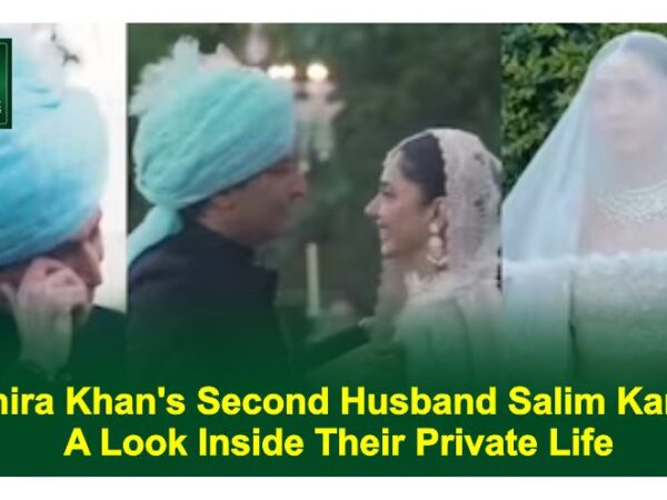 Mahira Khan’s Second Husband Salim Karim: A Look Inside Their Private Life