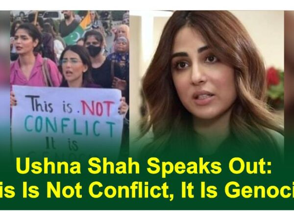 Ushna Shah Speaks Out: “This Is Not Conflict, It Is Genocide” Her Voice in the Pro-Palestine March