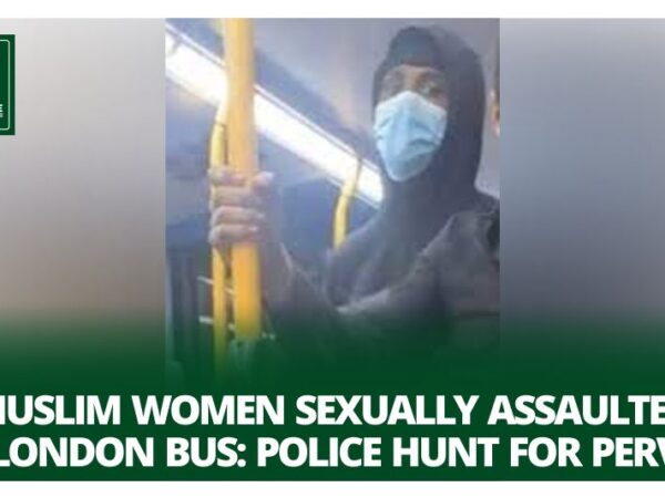 Muslim Women Sexually Assaulted on London Bus: Police Hunt for Pervert