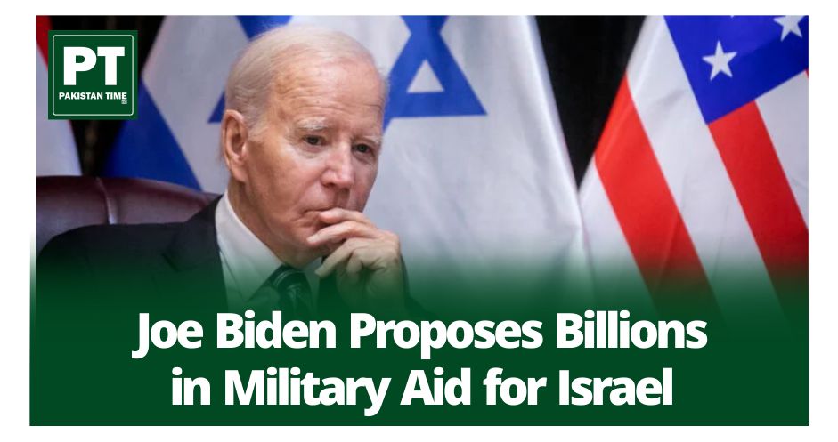 Joe Biden Proposes Billions in Military Aid for Israel Amidst Escalating Tensions