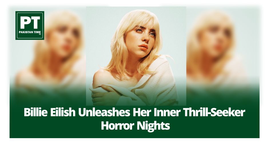 Billie Eilish Unleashes Her Inner Thrill-Seeker at Horror Nights