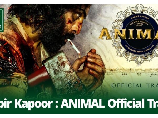 Ranbir Kapoor Movie Animal Official Trailer
