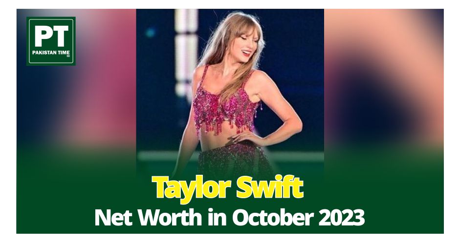 Taylor Swift’s Star Continues to Shine: Her Worth in October 2023