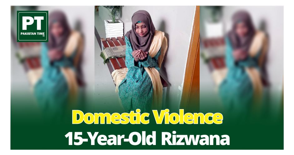 DOMESTIC VIOLENCE: 15 YEARS OLD RIZWANA FULLY RECOVERED