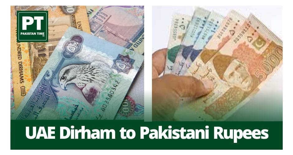 UAE Dirham to PKR Today on 28 February | AED to Pakistani Rupee Price