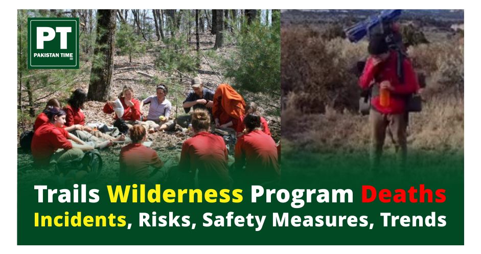 Trails Wilderness Program Death: Incidents, Risks, Safety Measures, Future Trends