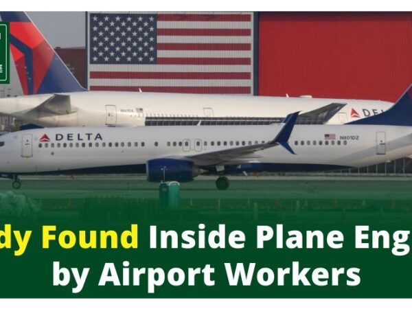 Breaking News: Body Found Inside Plane Engine by Airport Workers
