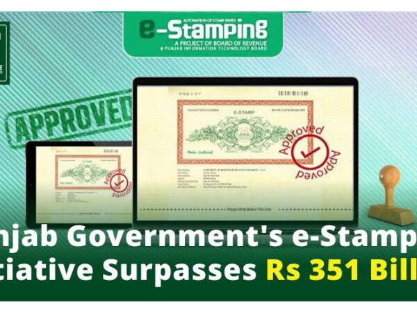 Punjab Government e-Stamping Initiative Surpasses Rs.351 Billion in Revenue Collection