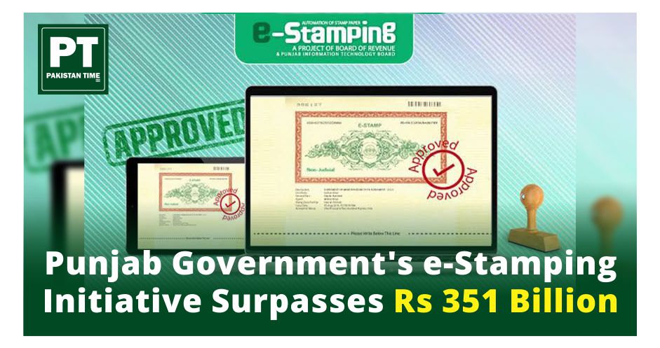 Punjab Government e-Stamping Initiative Surpasses Rs.351 Billion in Revenue Collection