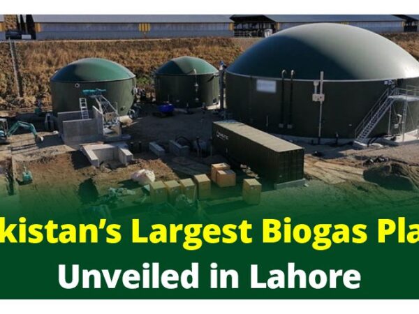 Pakistan’s Largest Biogas Plant Unveiled in Lahore