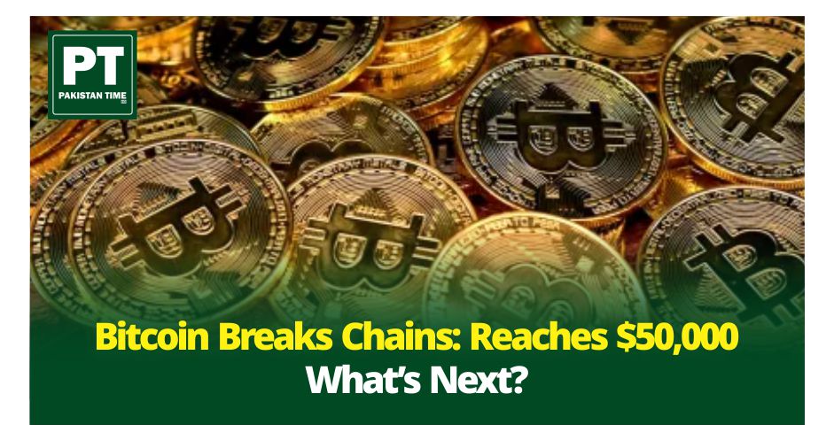 Bitcoin Breaks Chains: Reaches $50,000—What’s Next?