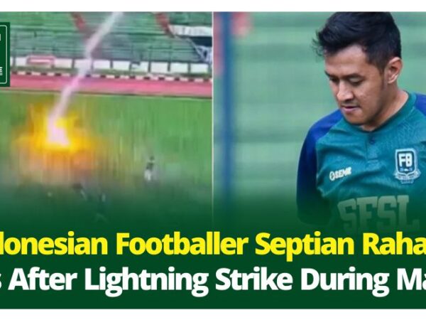 Indonesian Footballer Septian Raharja Dies After Lightning Strike During Match