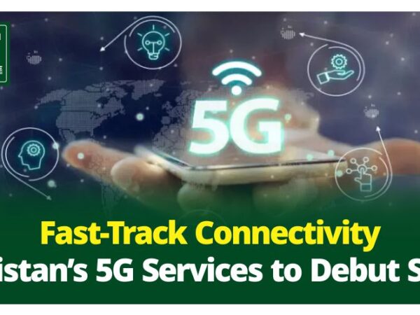 Fast-Track Connectivity: 5G Services to be Launched by July-August in Pakistan