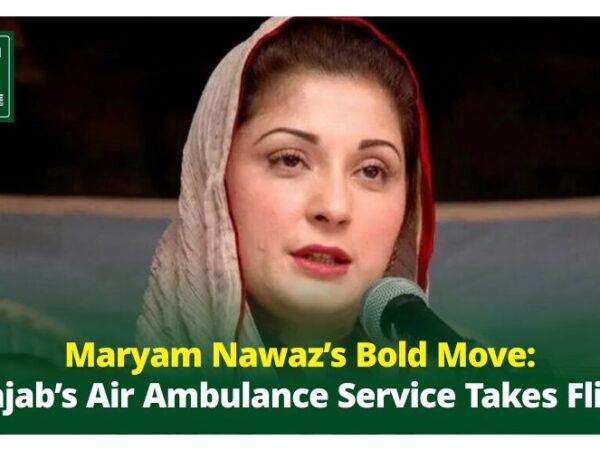 Maryam Nawaz’s Bold Move: Punjab’s Air Ambulance Service Takes Flight