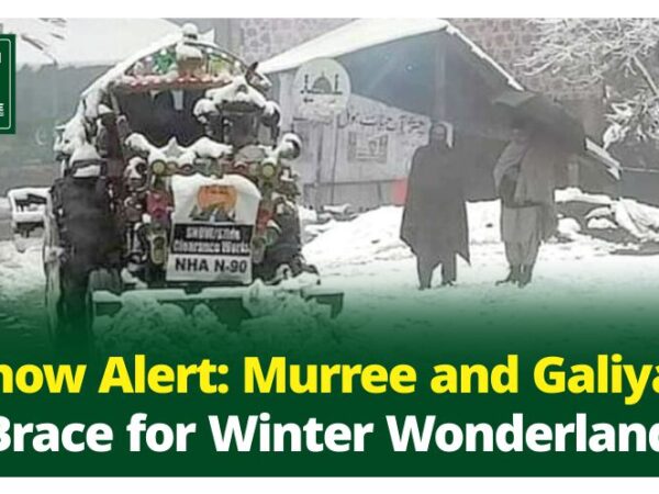 Snow Alert: Murree and Galiyat Brace for Winter Wonderland