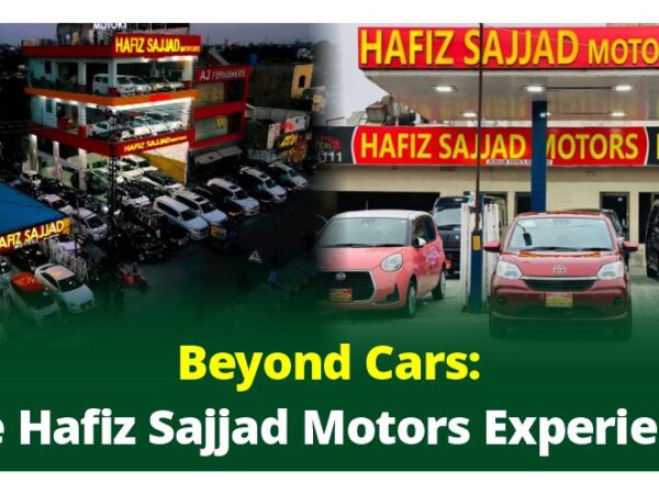 Beyond Cars: The Hafiz Sajjad Motors Experience